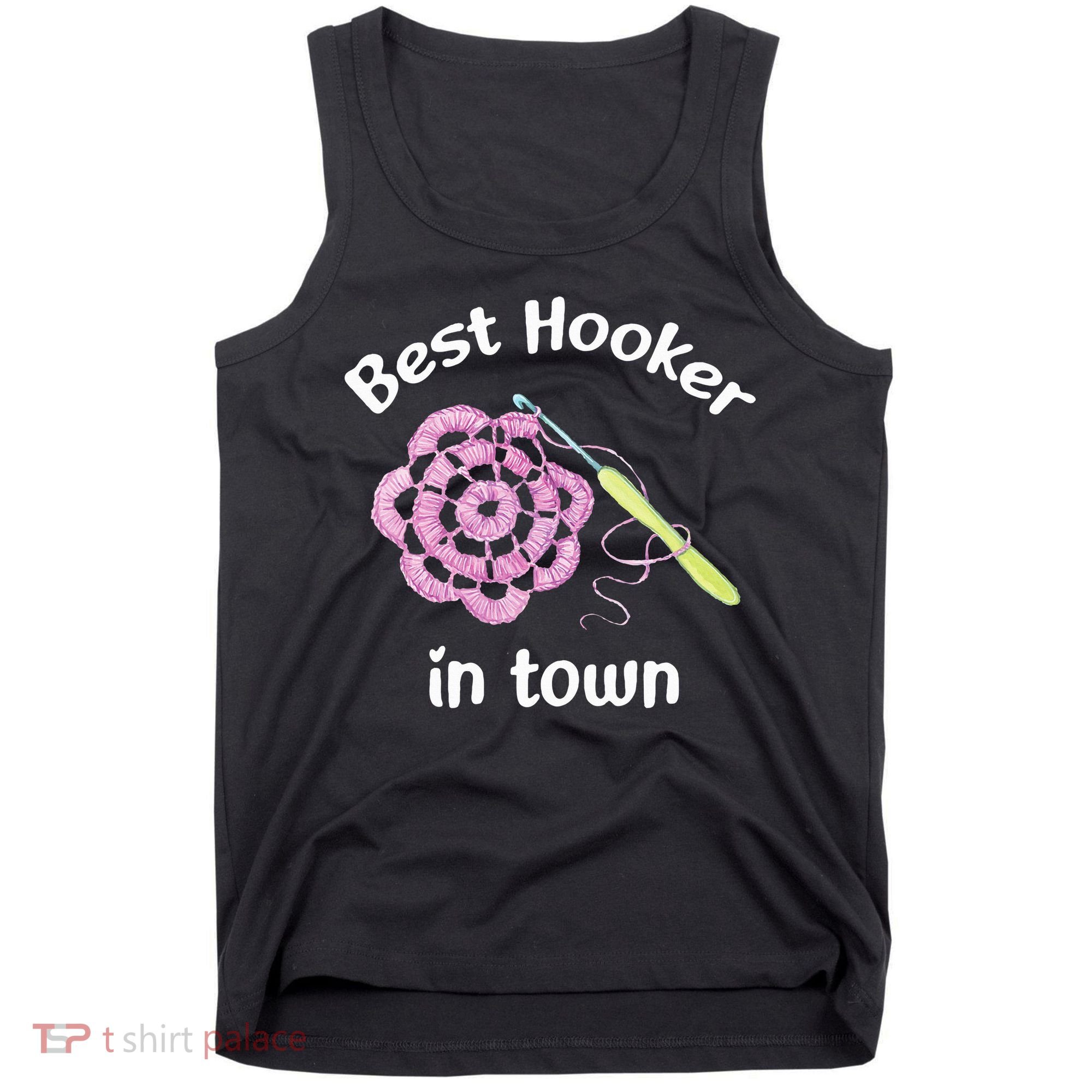 Crochet Best Hooker In Town Funny Yarn Tank Top