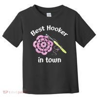 Crochet Best Hooker In Town Funny Yarn Toddler T-Shirt thumb 0