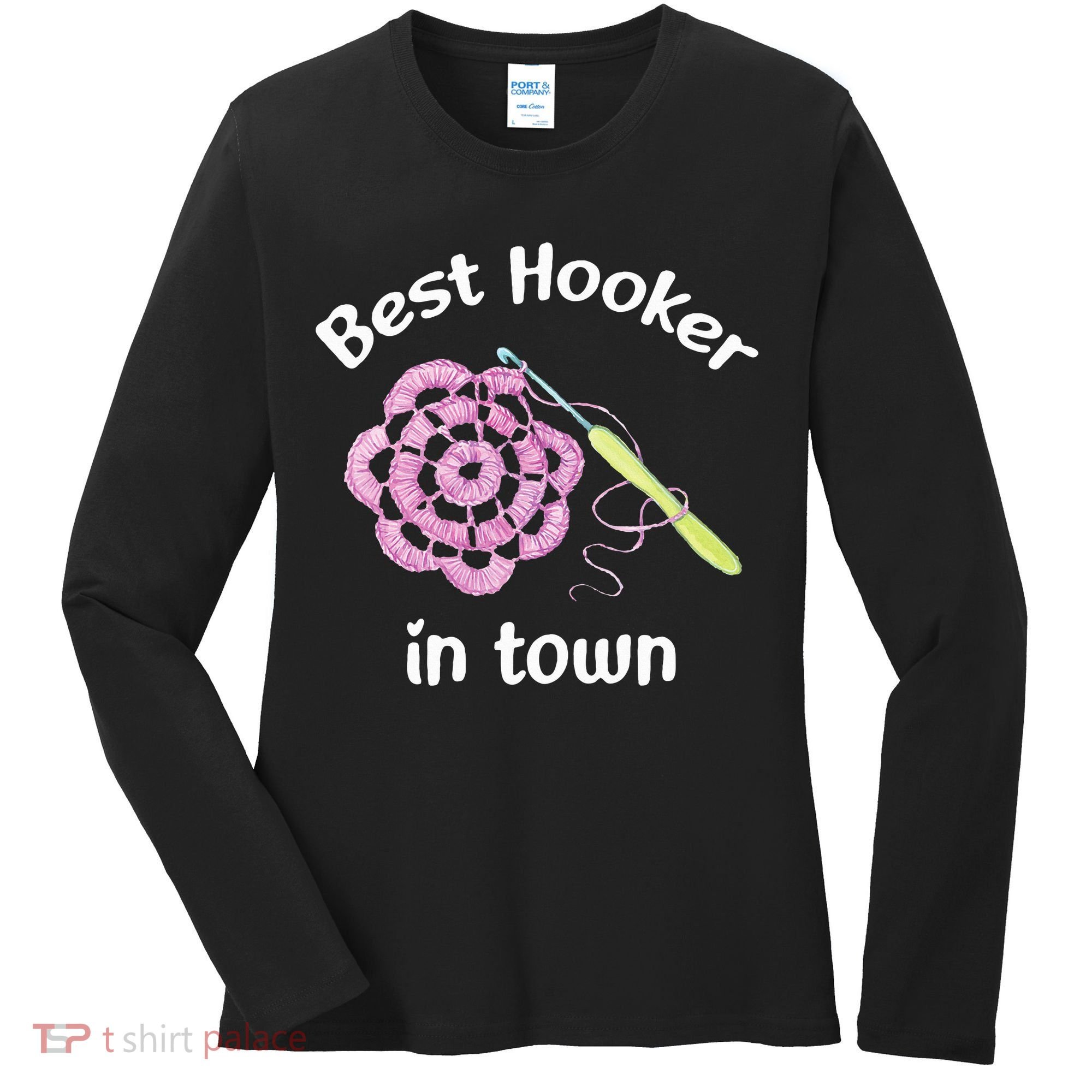 Crochet Best Hooker In Town Funny Yarn Women's Long Sleeve Shirt
