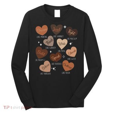 Celebrating Black History With Educated Leader Hearts Long Sleeve Shirt