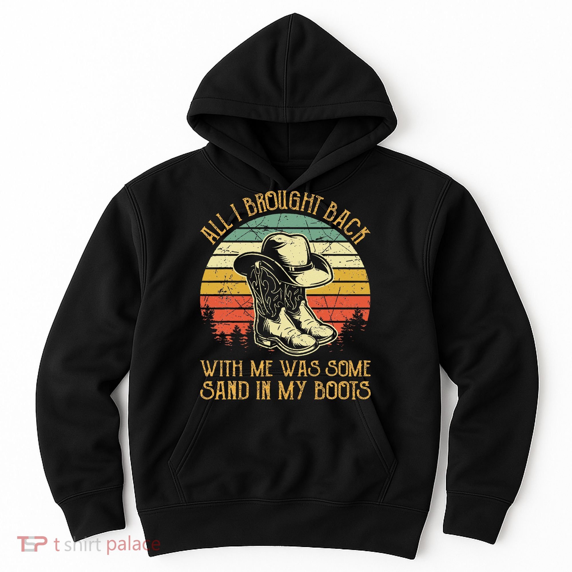 Cowboy Boots Hat Sand In My Boots Southern Western Hoodie