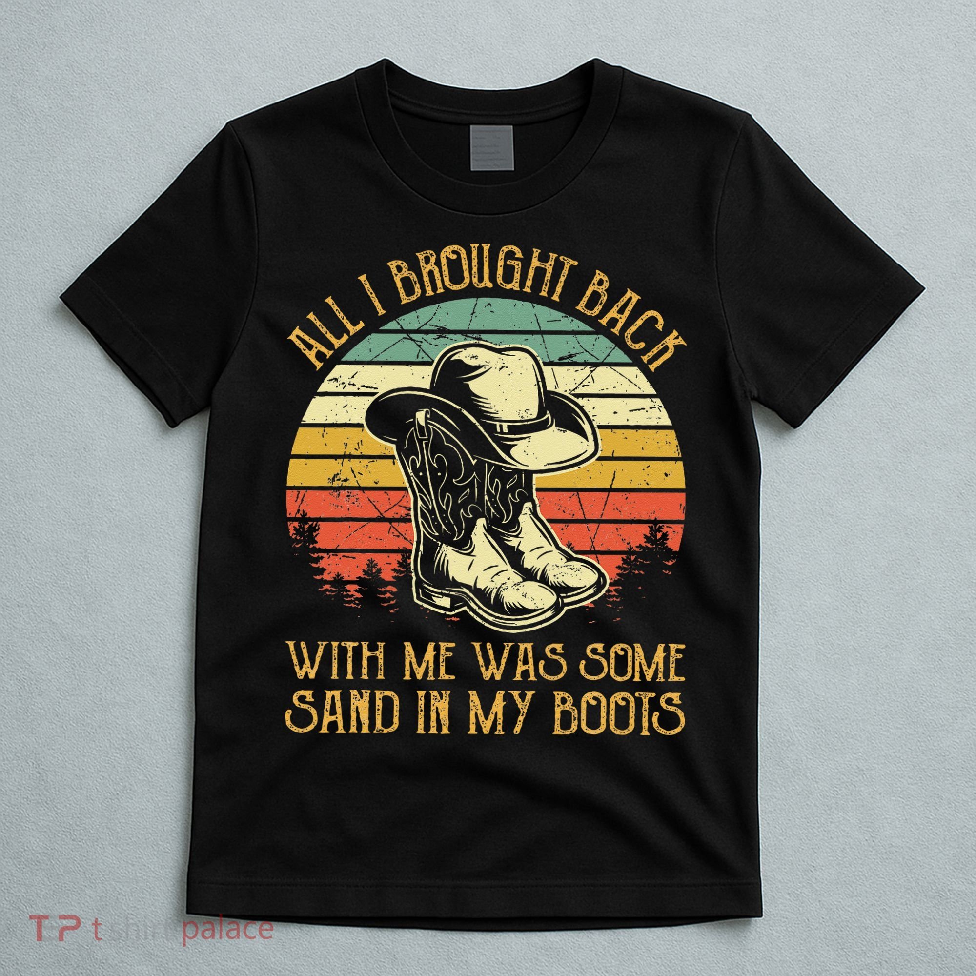 Cowboy Boots Hat Sand In My Boots Southern Western T-Shirt