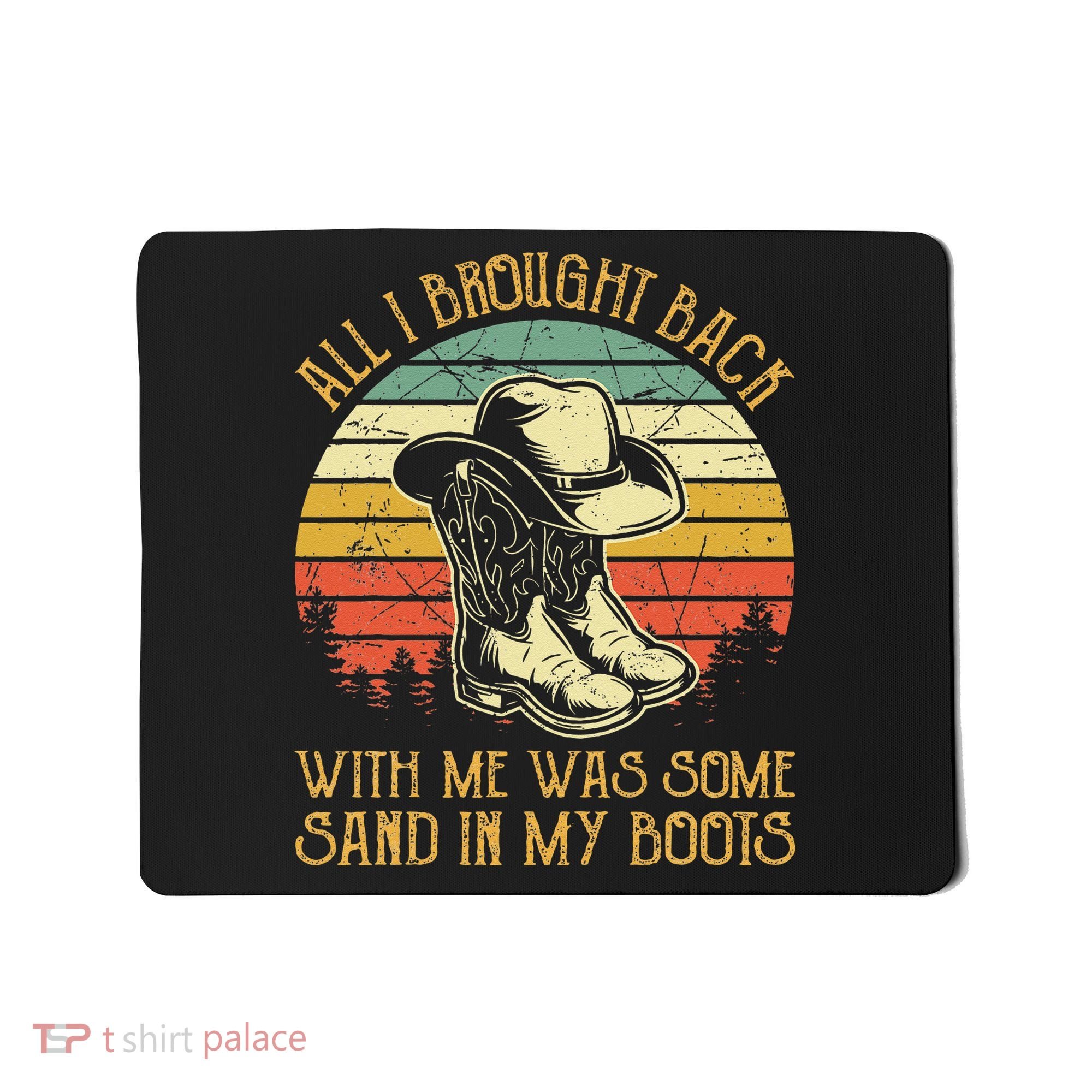 Cowboy Boots Hat Sand In My Boots Southern Western Mousepad