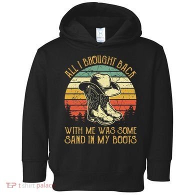 Cowboy Boots Hat Sand In My Boots Southern Western Toddler Hoodie