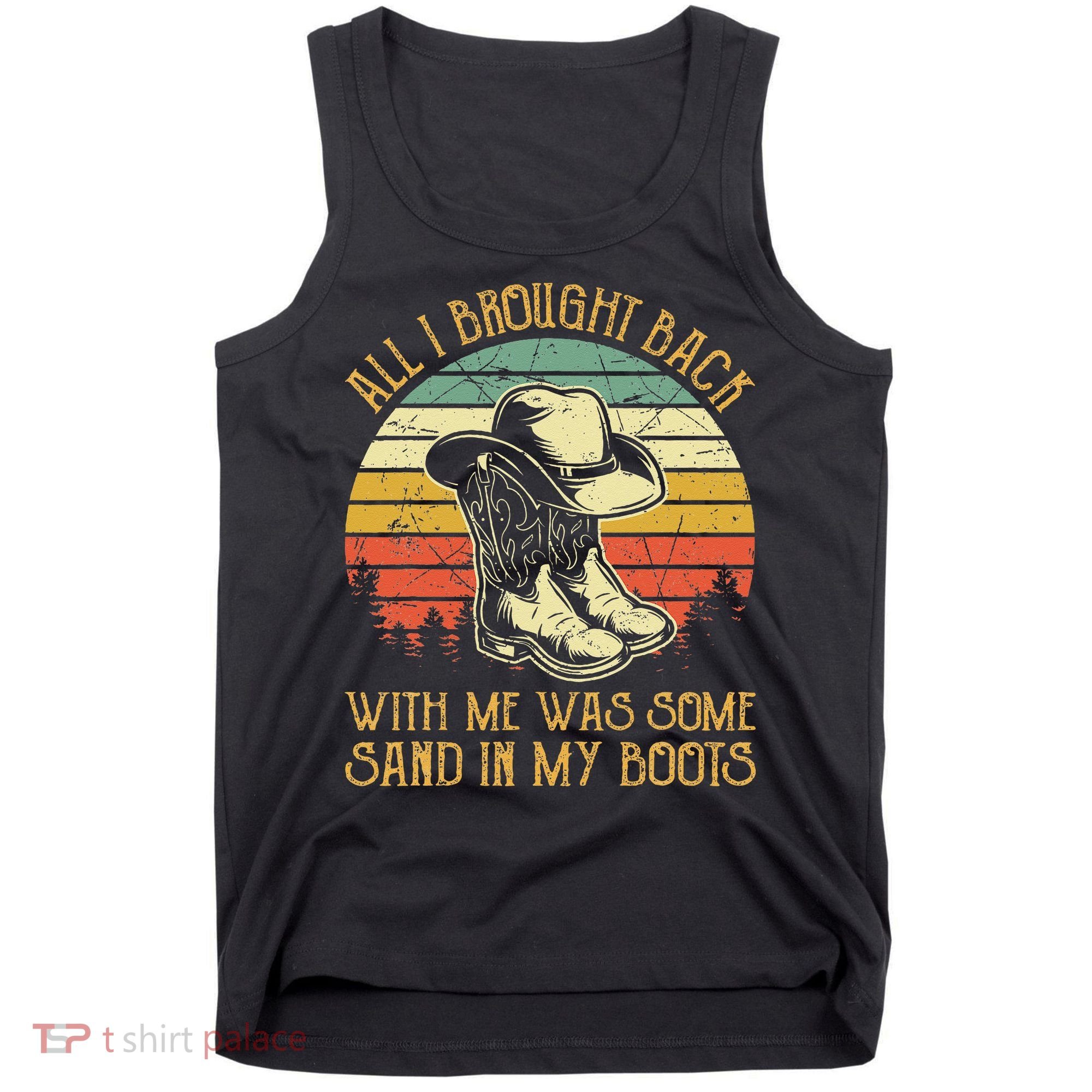Cowboy Boots Hat Sand In My Boots Southern Western Tank Top