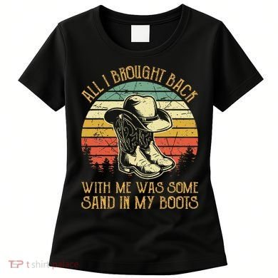 Cowboy Boots Hat Sand In My Boots Southern Western Women's T-Shirt