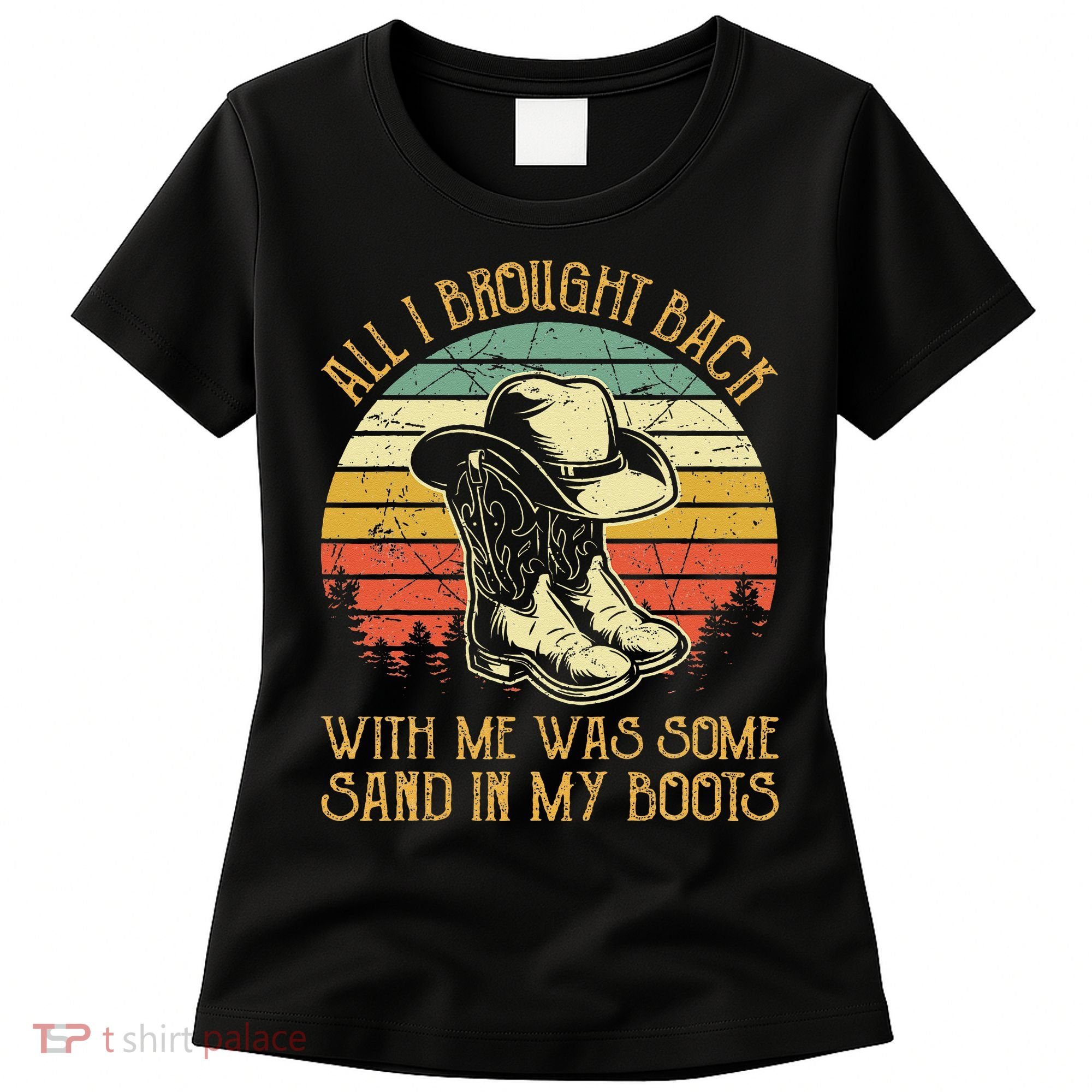 Cowboy Boots Hat Sand In My Boots Southern Western Women's T-Shirt