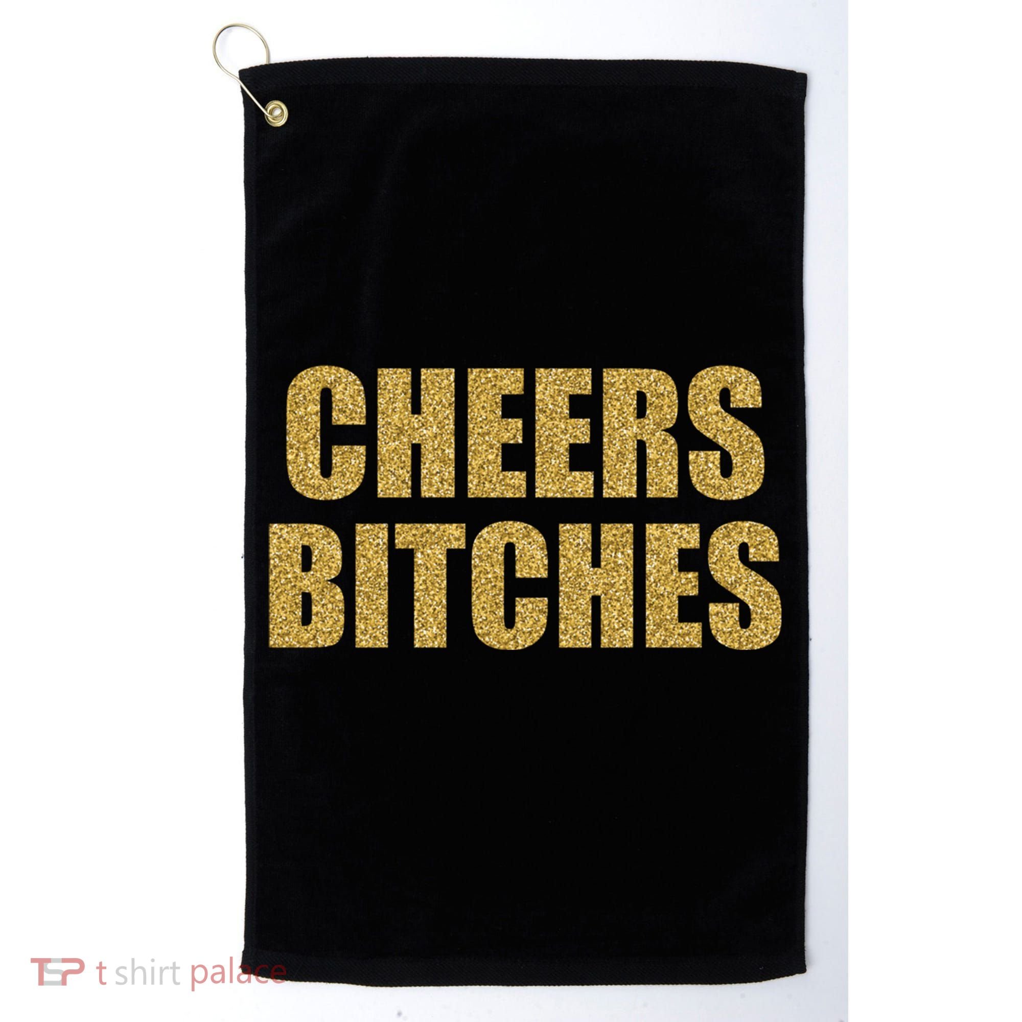 Cheers Bitches Happy New Year Celebration New Years Eve Cool Gift Golf Towel