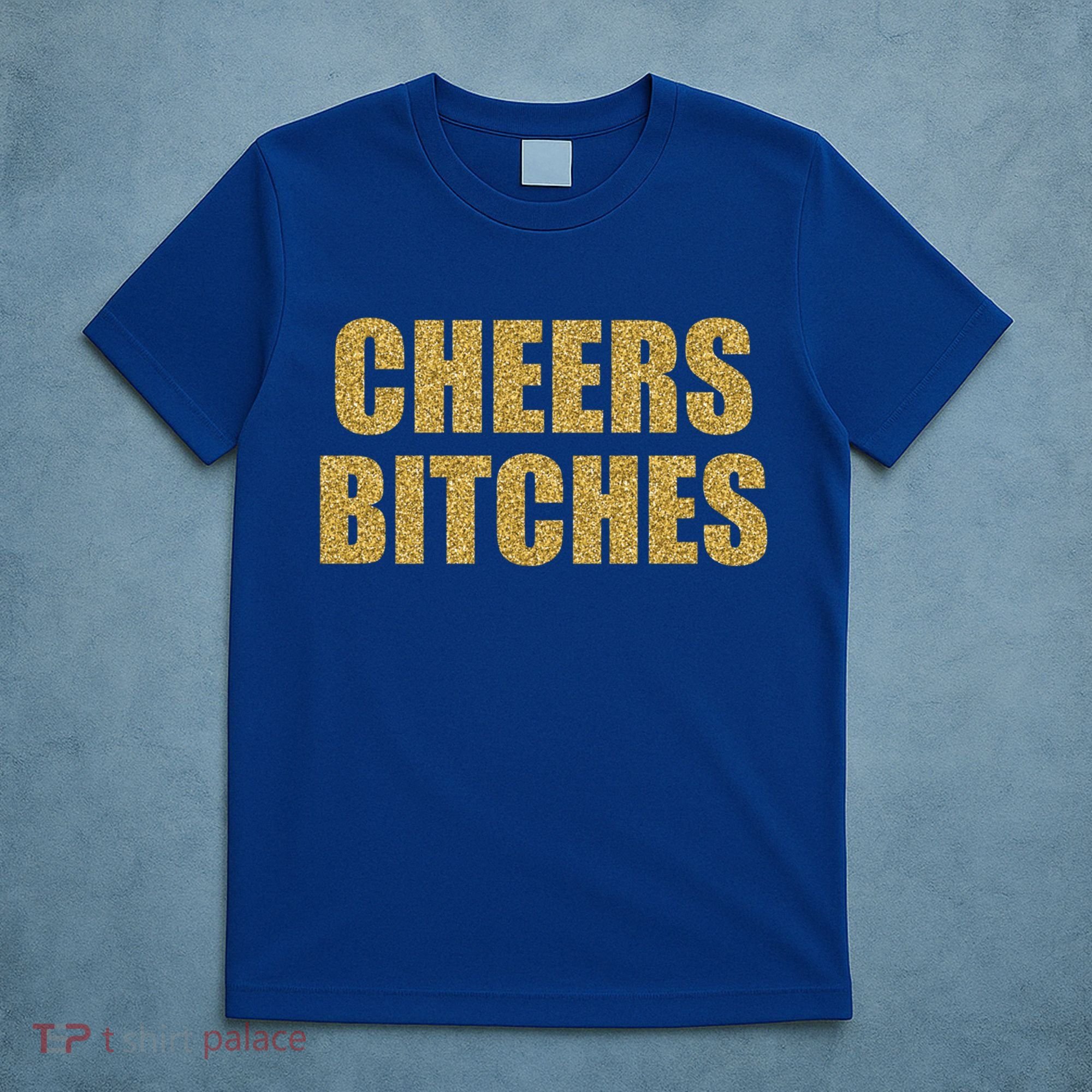 Cheers Bitches Happy New Year Celebration New Years Eve Cool Gift T-Shirt