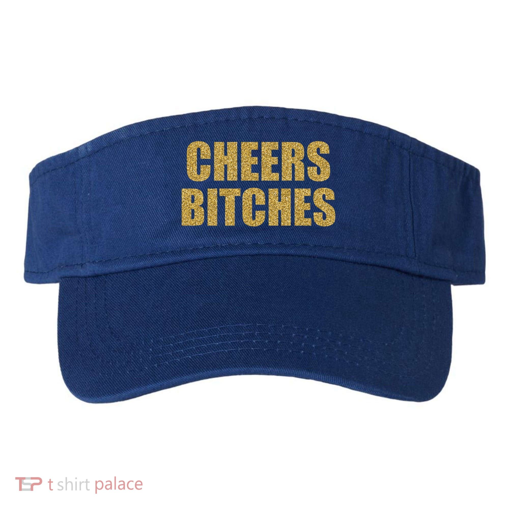 Cheers Bitches Happy New Year Celebration New Years Eve Cool Gift Visor