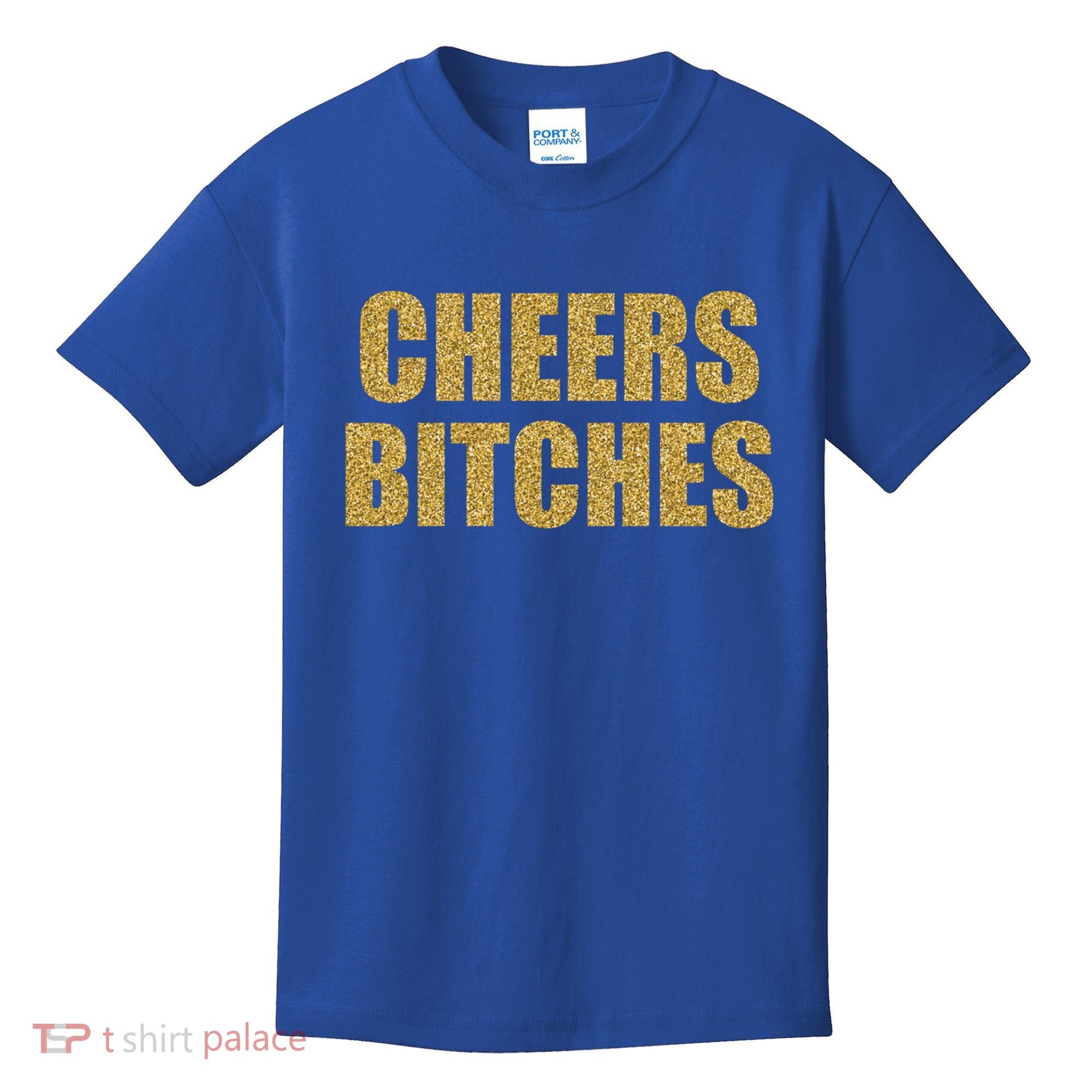Cheers Bitches Happy New Year Celebration New Years Eve Cool Gift Kids T-Shirt