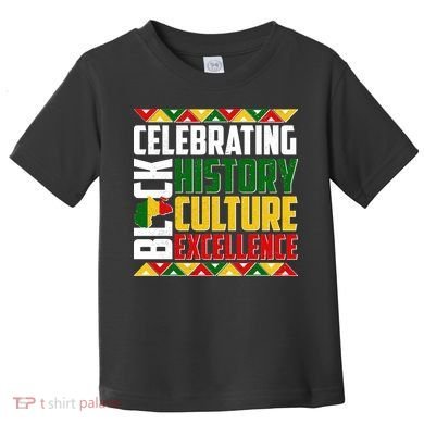 Celebrating Black History Culture Excellence Toddler T-Shirt