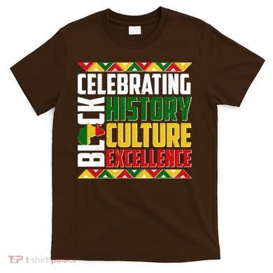 Celebrating Black History Culture Excellence T-Shirt