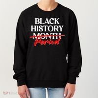 Celebrate Black History Month Period  Women's Sweatshirt thumb 0