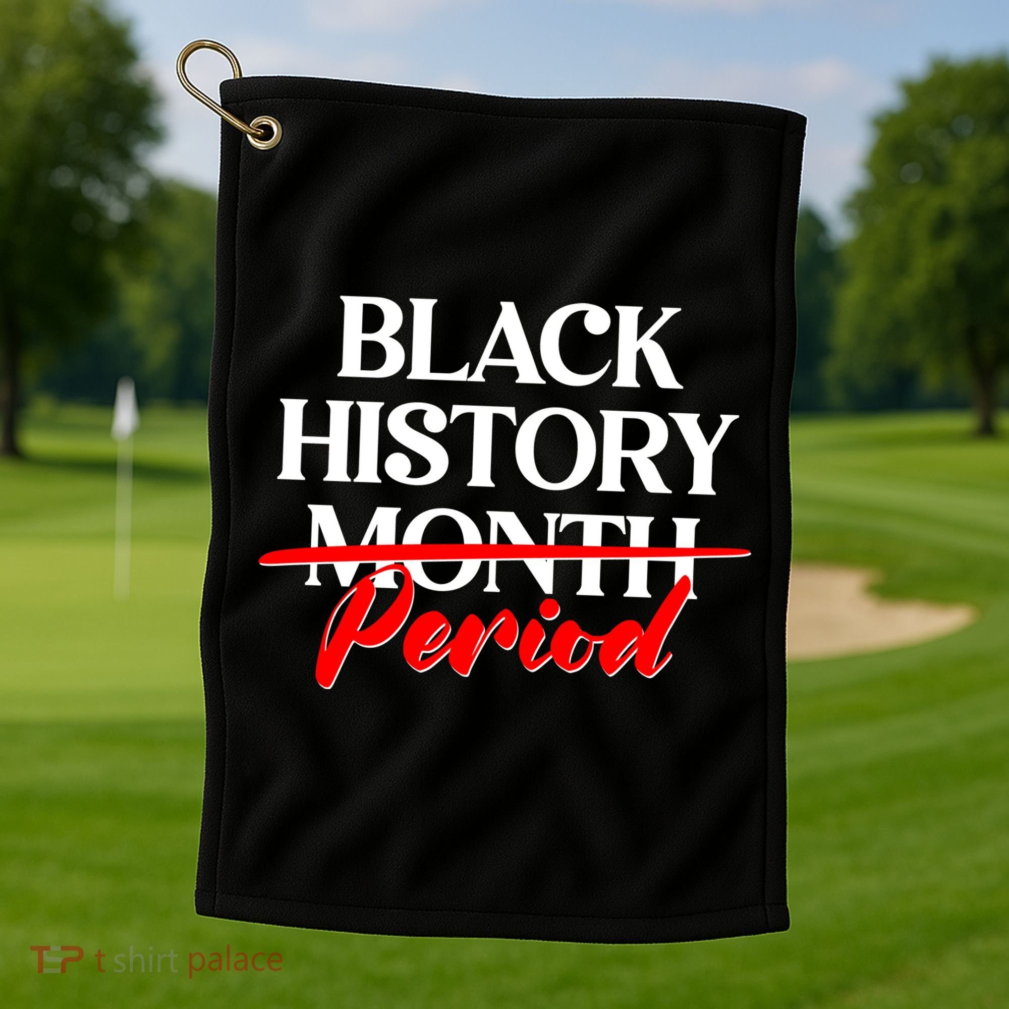 Celebrate Black History Month Period  Golf Towel