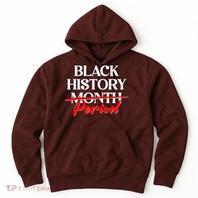 Celebrate Black History Month Period  Hoodie