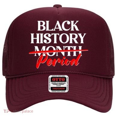 Celebrate Black History Month Period  Hat