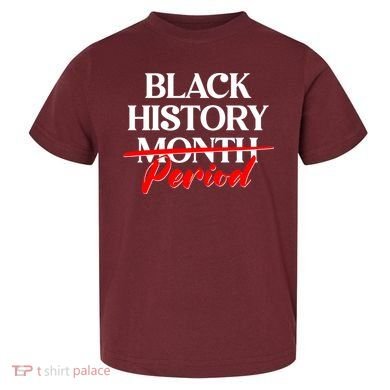 Celebrate Black History Month Period  Toddler T-Shirt