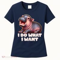 Cute Baby Hippo Moo Deng I Do What I Want Women's T-Shirt thumb 0