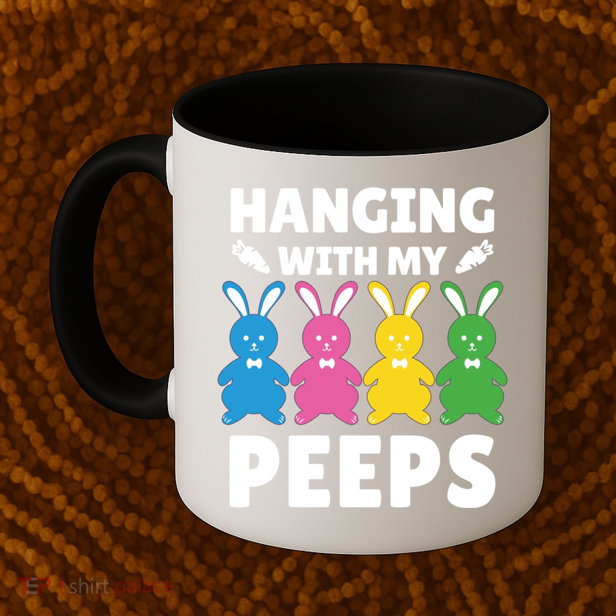 Cute Bunnies Hanging With My Peeps Cool Gift Coffee Mug