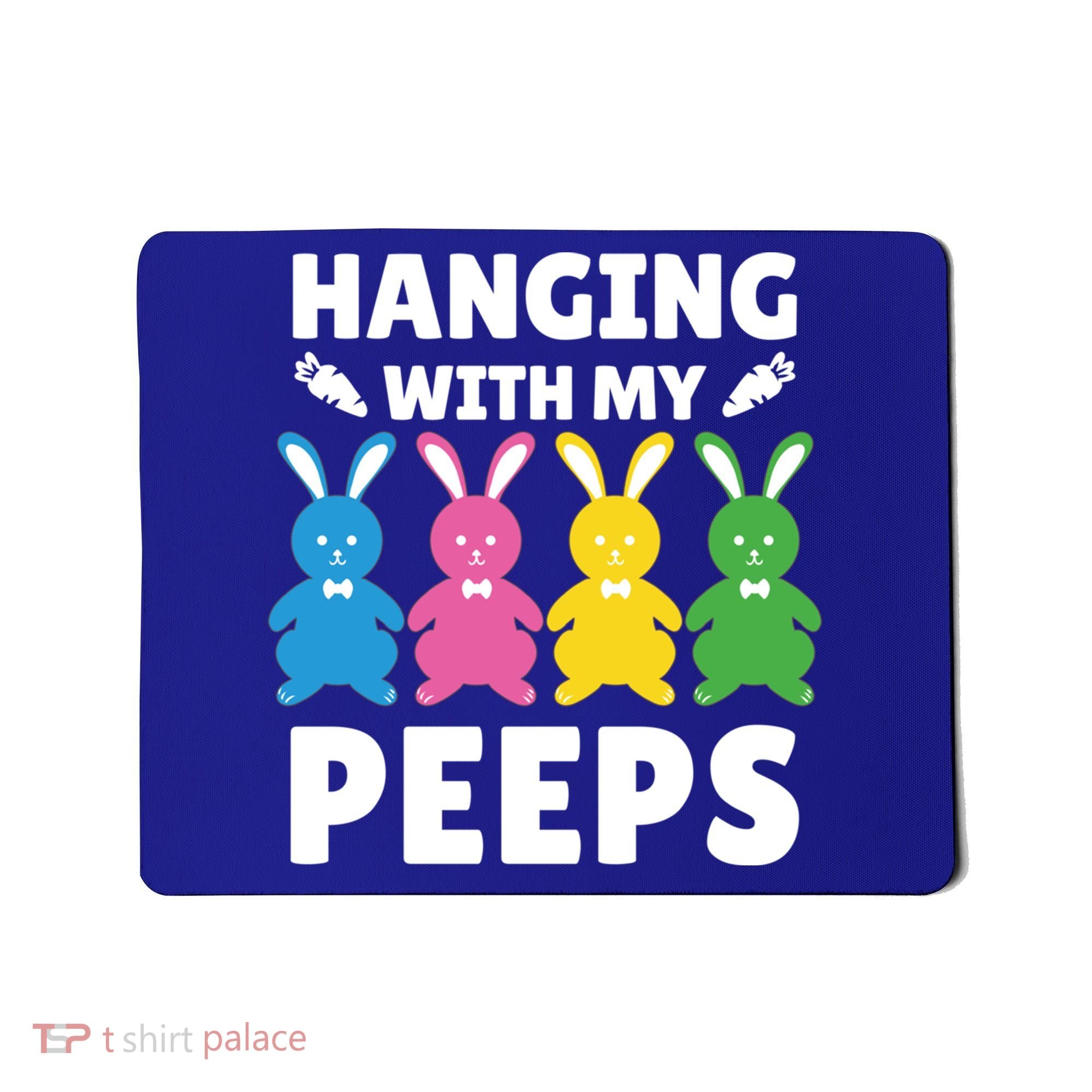 Cute Bunnies Hanging With My Peeps Cool Gift Mousepad
