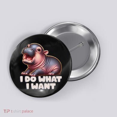 Cute Baby Hippo Moo Deng I Do What I Want Button