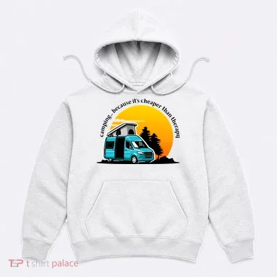 Camping Because It's Cheaper Than Therapy Hoodie