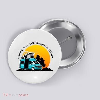Camping Because It's Cheaper Than Therapy Button