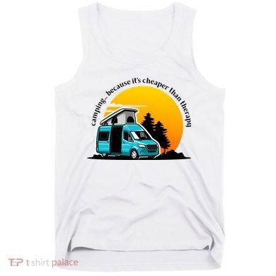 Camping Because It's Cheaper Than Therapy Tank Top