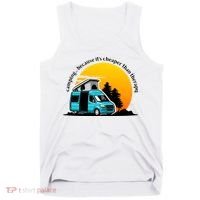 Camping Because It's Cheaper Than Therapy Tank Top thumb 0