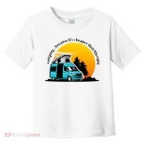 Camping Because It's Cheaper Than Therapy Toddler T-Shirt thumb 0
