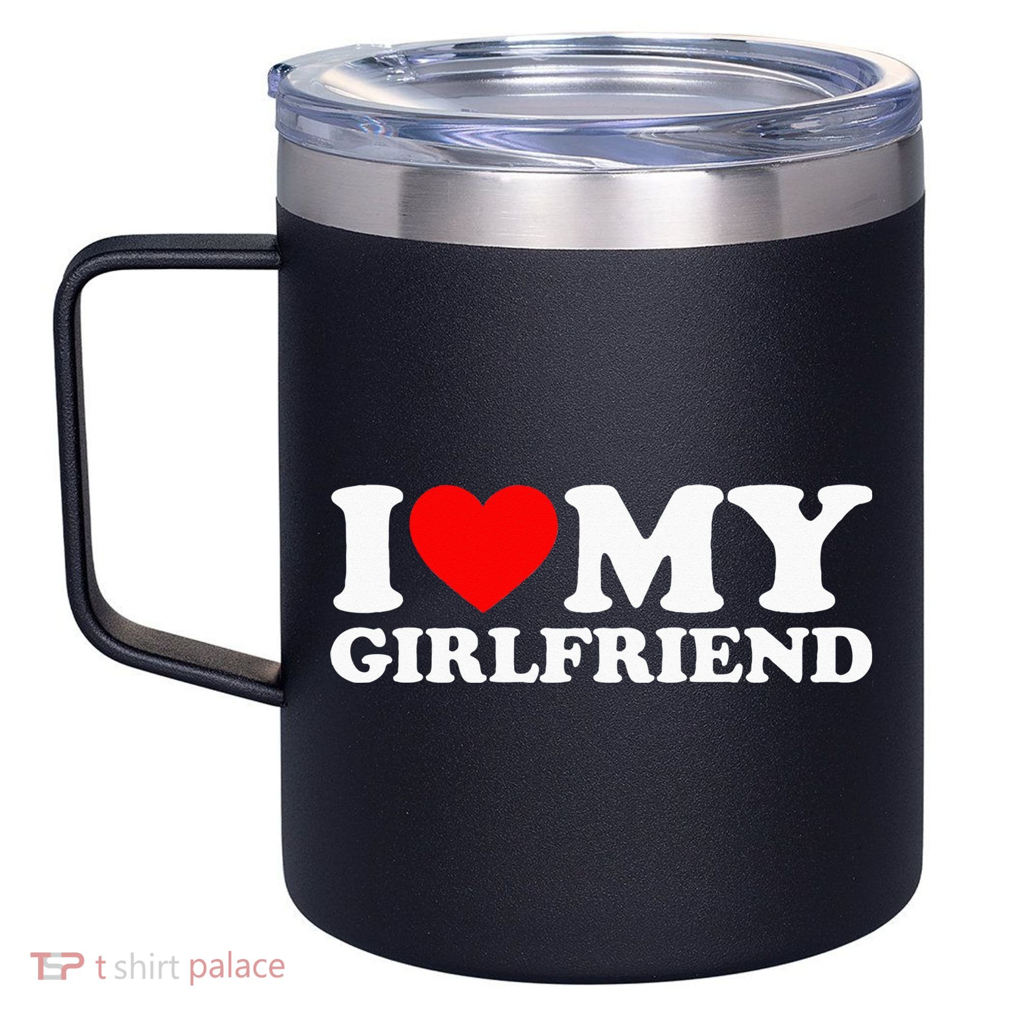 Classic Black I Love My Girlfriend 12oz Stainless Steel Coffee Mug