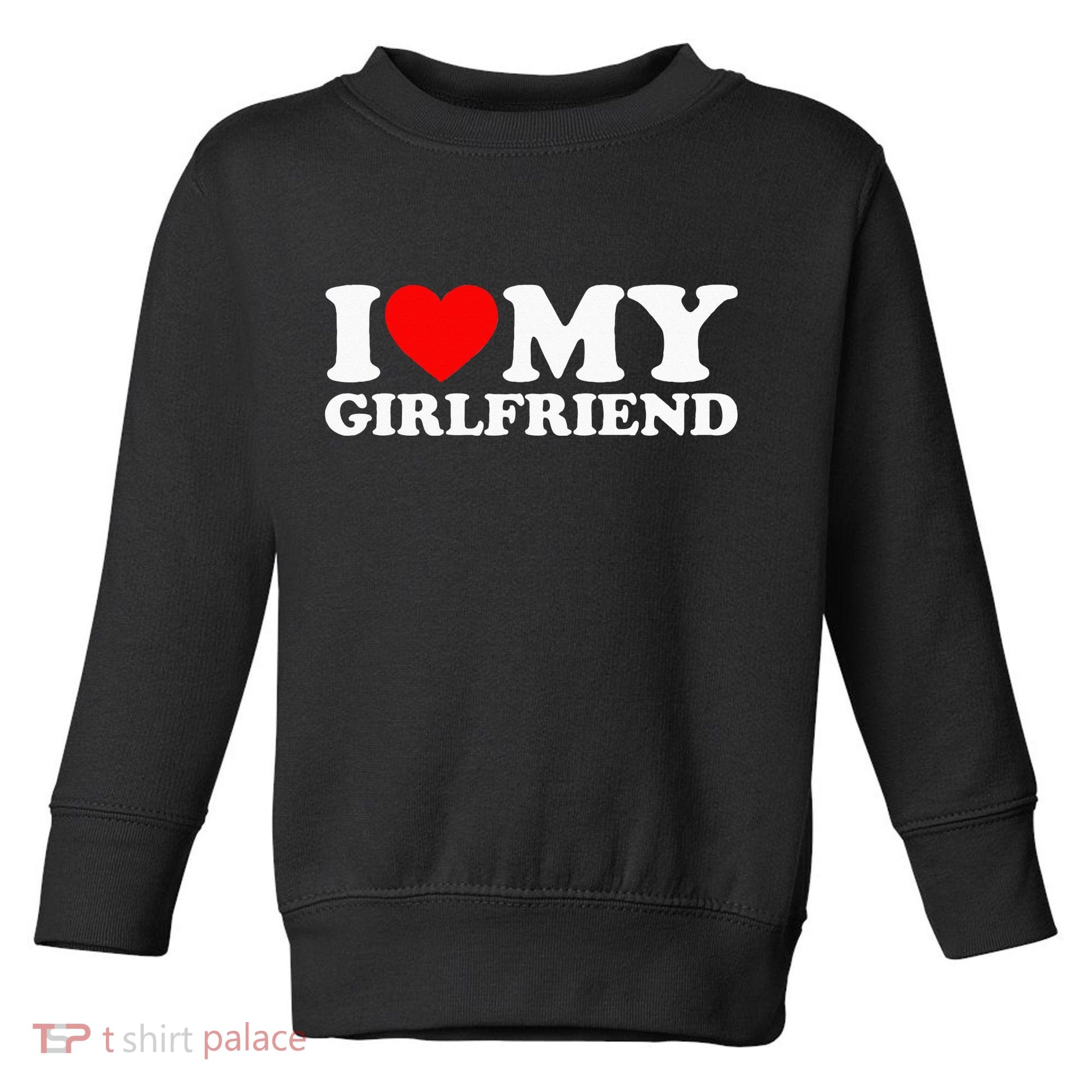 Classic Black I Love My Girlfriend Toddler Sweatshirt