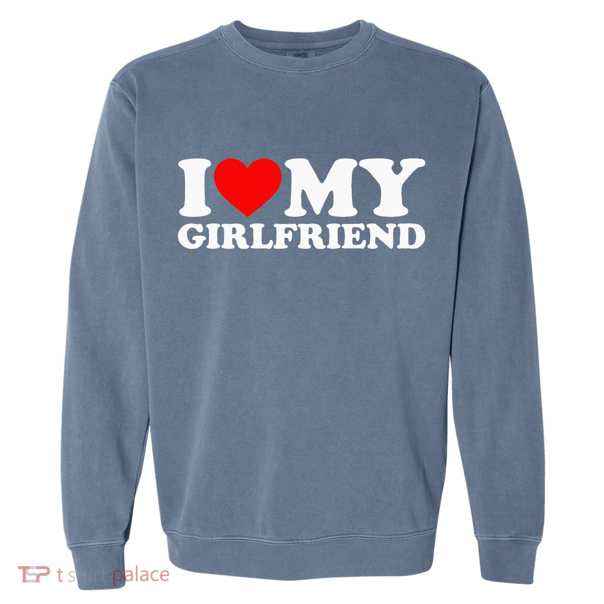 Classic Black I Love My Girlfriend Garment-Dyed Sweatshirt