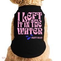 Christian Baptism I Left It In The Water Matthew 2819 Doggie Tank thumb 0