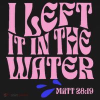 Christian Baptism I Left It In The Water Matthew 2819 Doggie Tank thumb 4