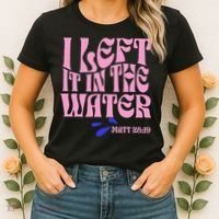 Christian Baptism I Left It In The Water Matthew 2819 Women's T-Shirt thumb 2