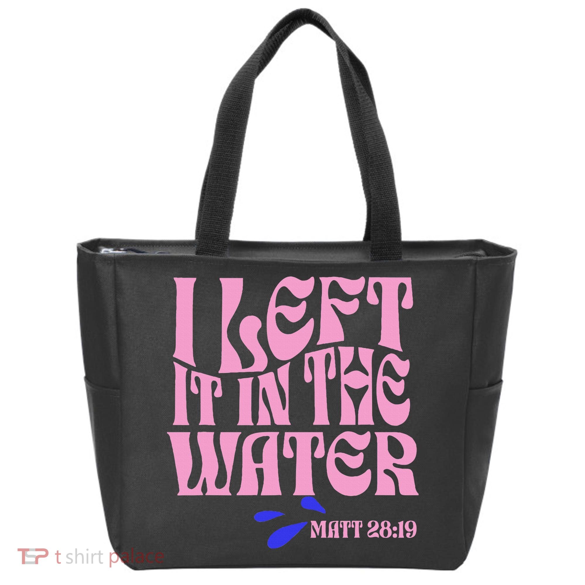 Christian Baptism I Left It In The Water Matthew 2819 Tote Bag