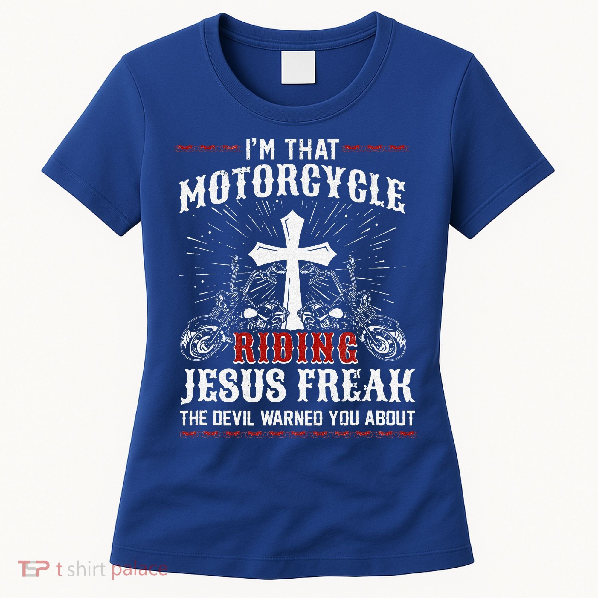 Christian Biker Im That Motorcycle Riding Jesus Freak Faith Women's T-Shirt