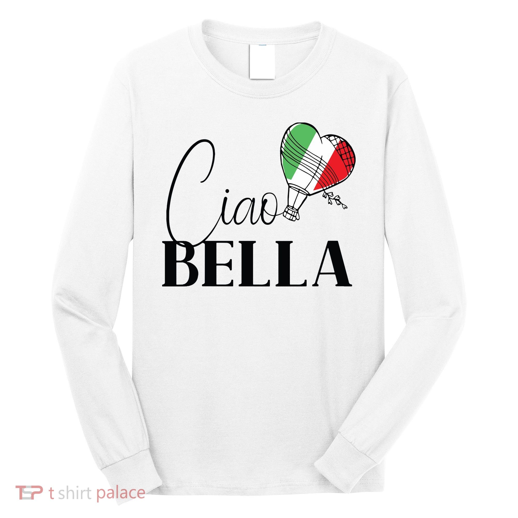 Ciao Bella Italy Graphic With Italian Flag Long Sleeve Shirt