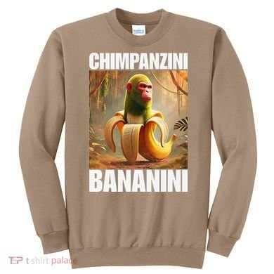 Chimpanzini Bananini - Italian Brainrot Meme Gift Sweatshirt