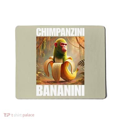 Chimpanzini Bananini - Italian Brainrot Meme Gift Mousepad