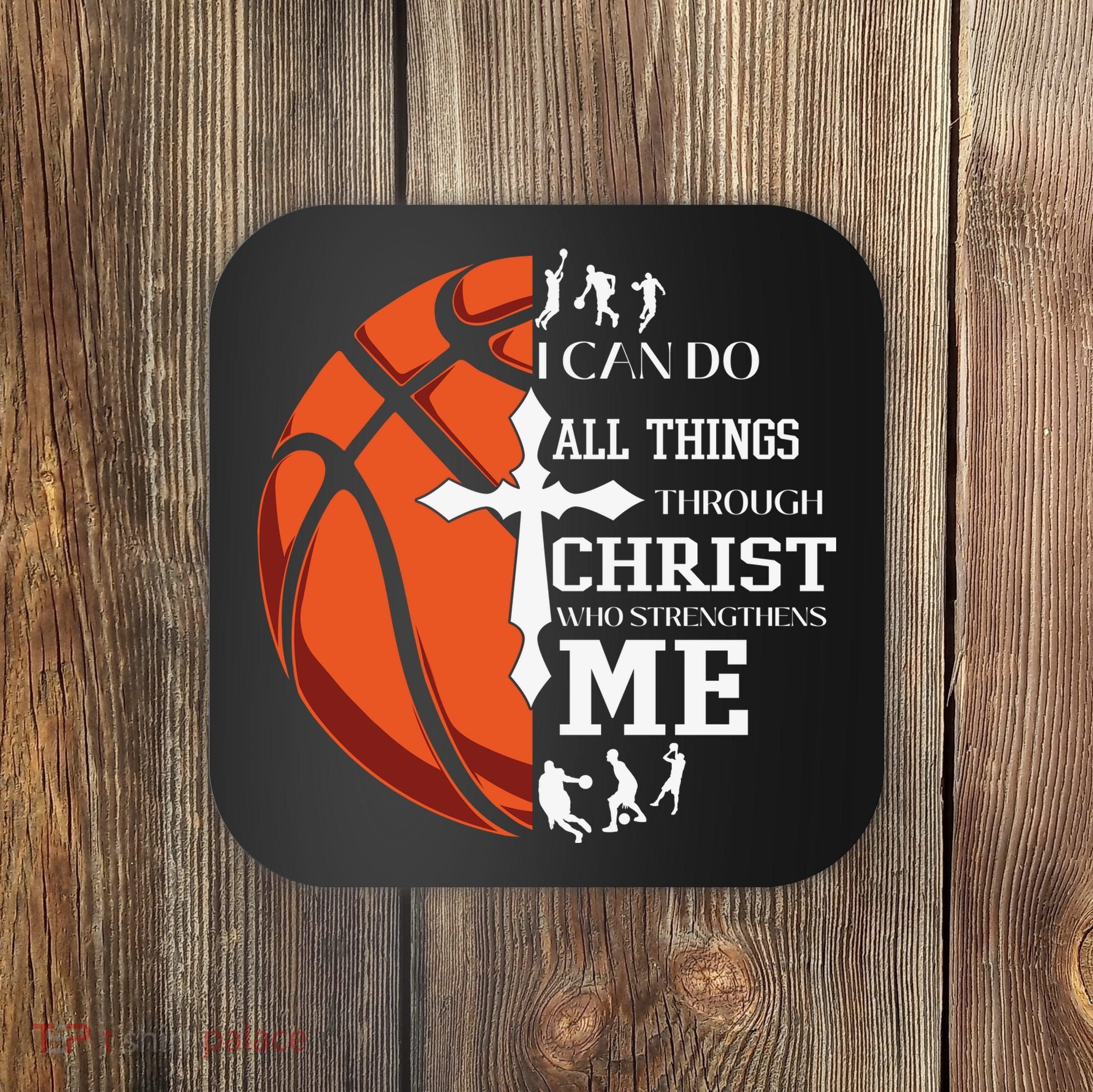Christian Basketball I Can Do All Things Through Christ Coaster
