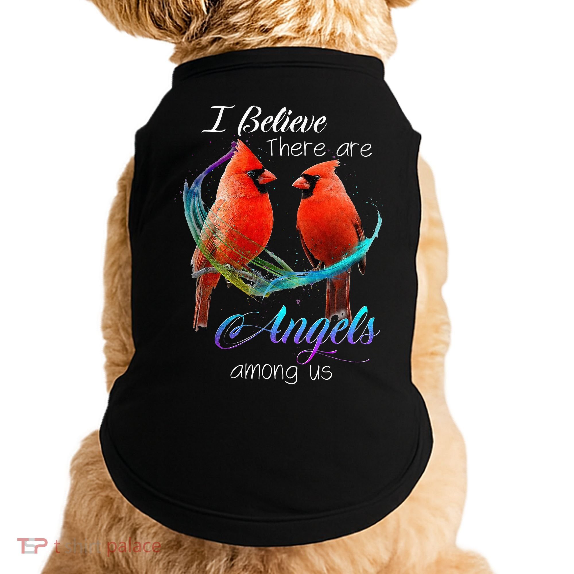 Cardinal Bird I Believe There Are Angels Among Us Doggie Tank