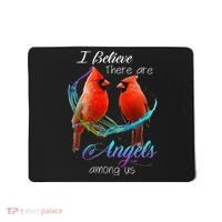 Cardinal Bird I Believe There Are Angels Among Us Mousepad thumb 0