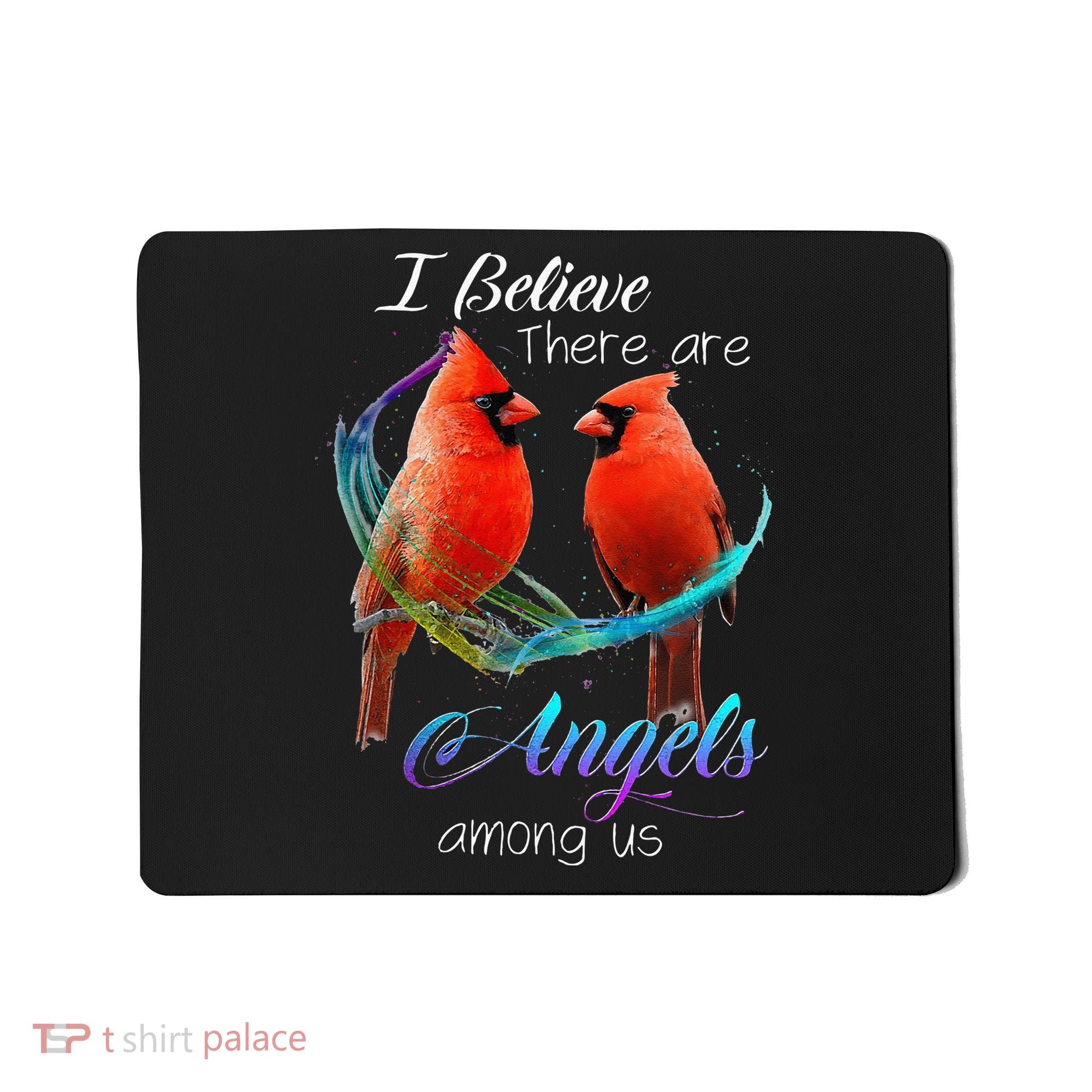 Cardinal Bird I Believe There Are Angels Among Us Mousepad