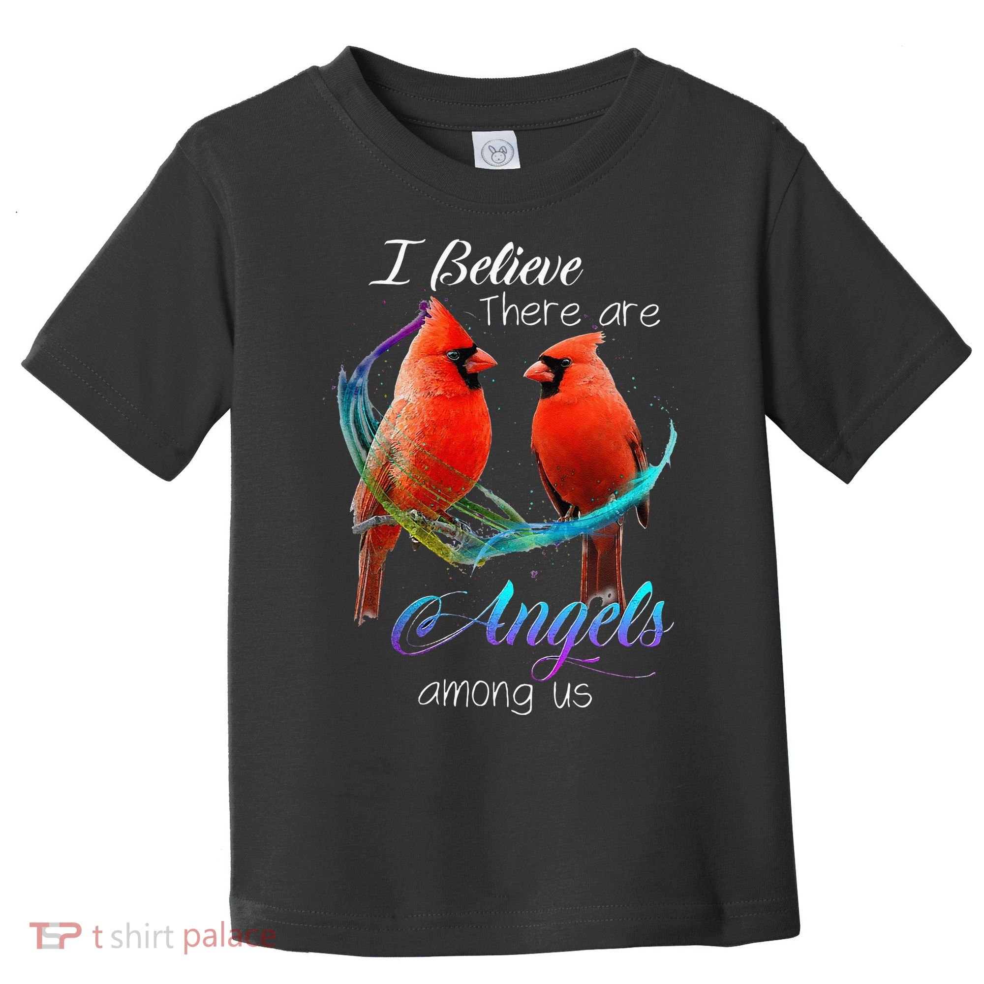 Cardinal Bird I Believe There Are Angels Among Us Toddler T-Shirt