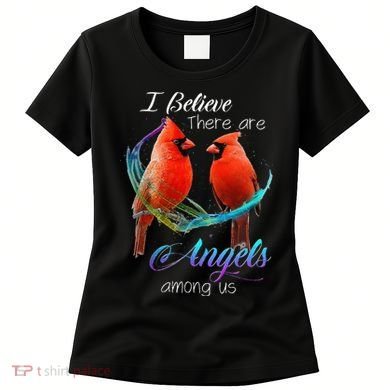 Cardinal Bird I Believe There Are Angels Among Us Women's T-Shirt