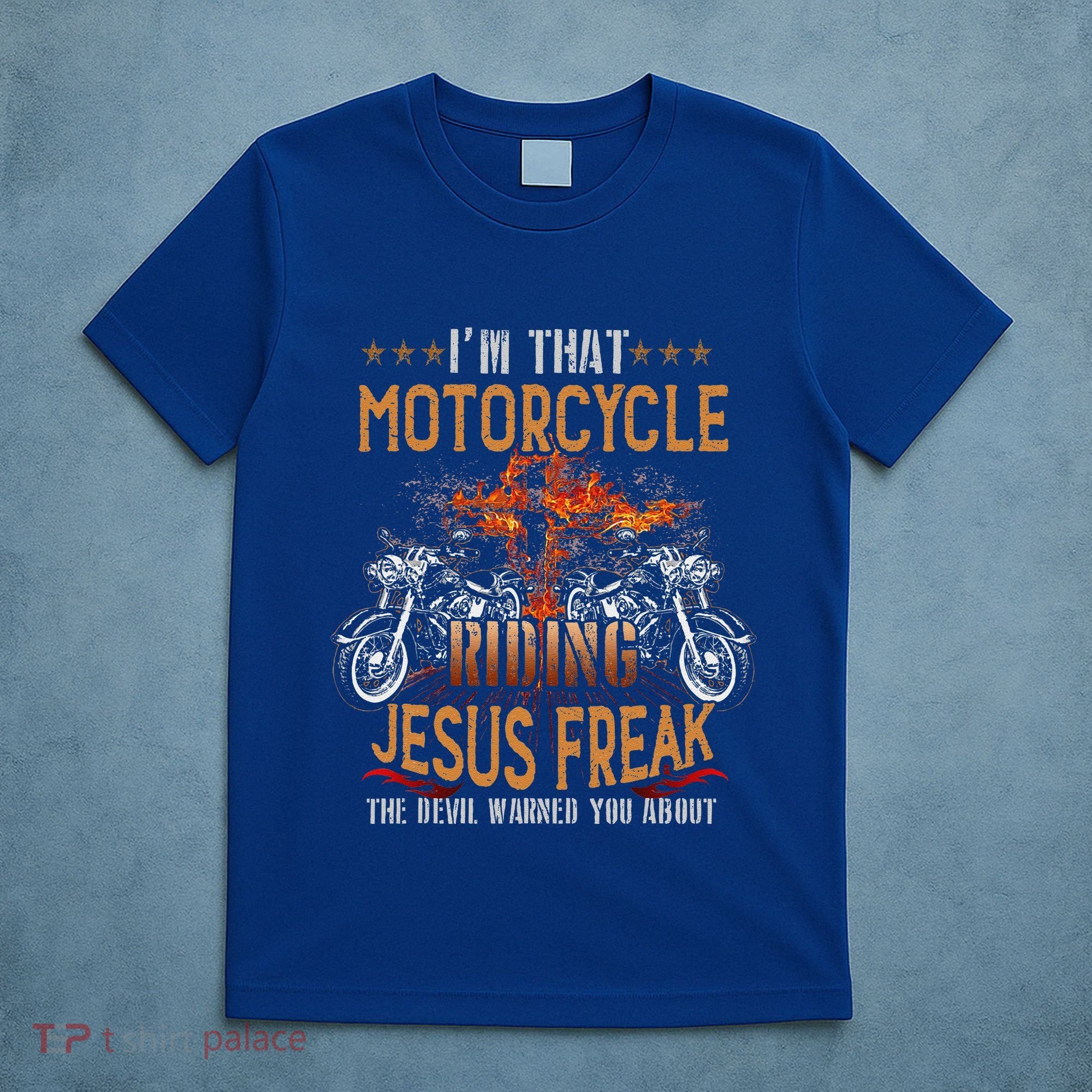 Christian Biker Im That Motorcycle Riding Jesus Freak Faith (2) T-Shirt