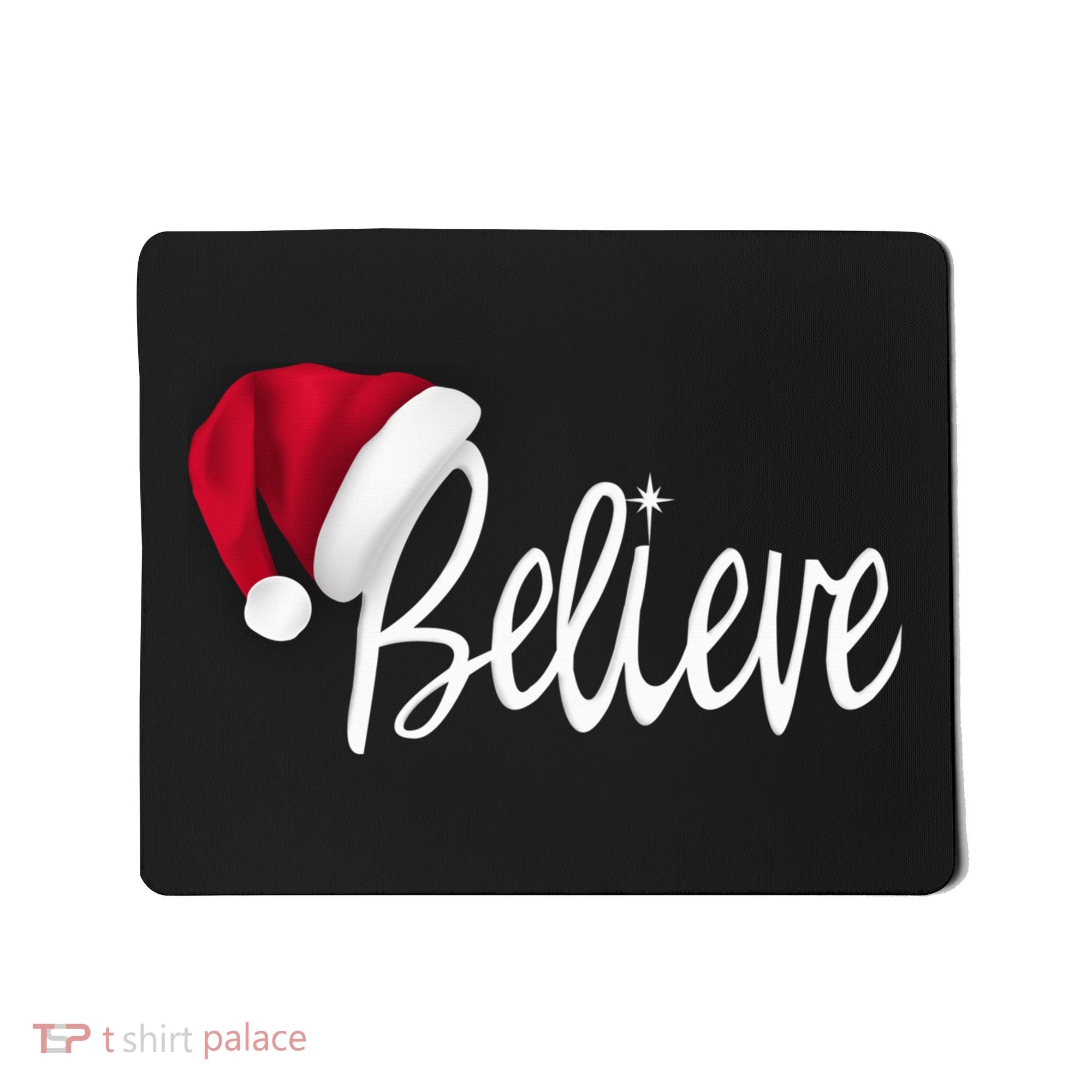 Christmas - Believe in Santa Claus Shirt Mousepad